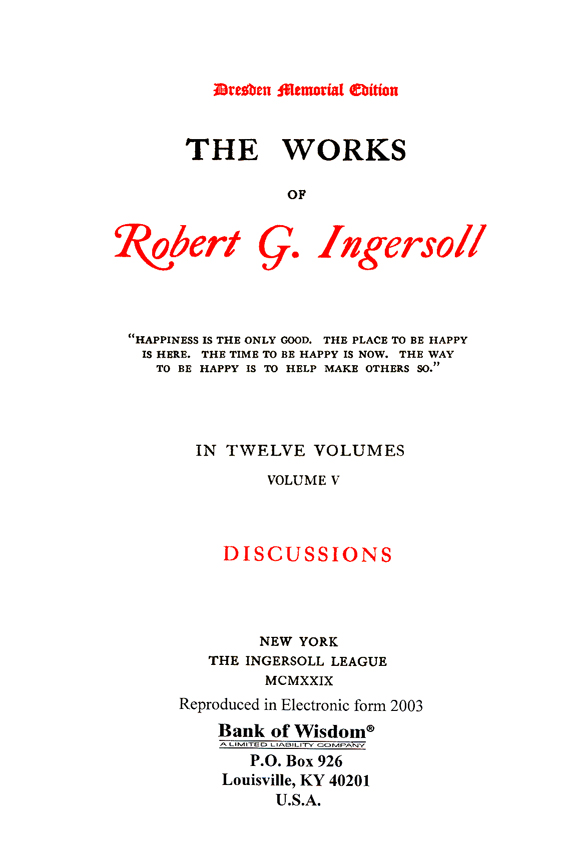 (image for) The Works of Robert G. Ingersoll, Vol 5 of 13 Vols.